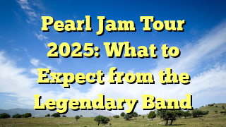 Pearl Jam Tour 2025: What to Expect from the Legendary Band