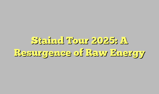 Staind Tour 2025: A Resurgence of Raw Energy